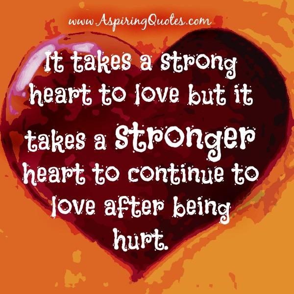 It Takes A Strong Heart To Love Aspiring Quotes