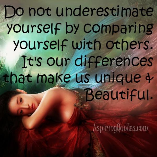 Don T Underestimate Yourself By Comparing Yourself With Others Aspiring Quotes