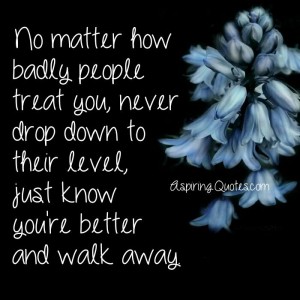 No matter how badly people treat you - Aspiring Quotes