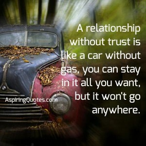 A relationship without trust - Aspiring Quotes